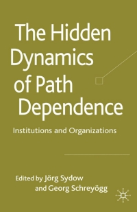 Omslagafbeelding: The Hidden Dynamics of Path Dependence 9780230220812