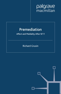 Imagen de portada: Premediation: Affect and Mediality After 9/11 9780230242517