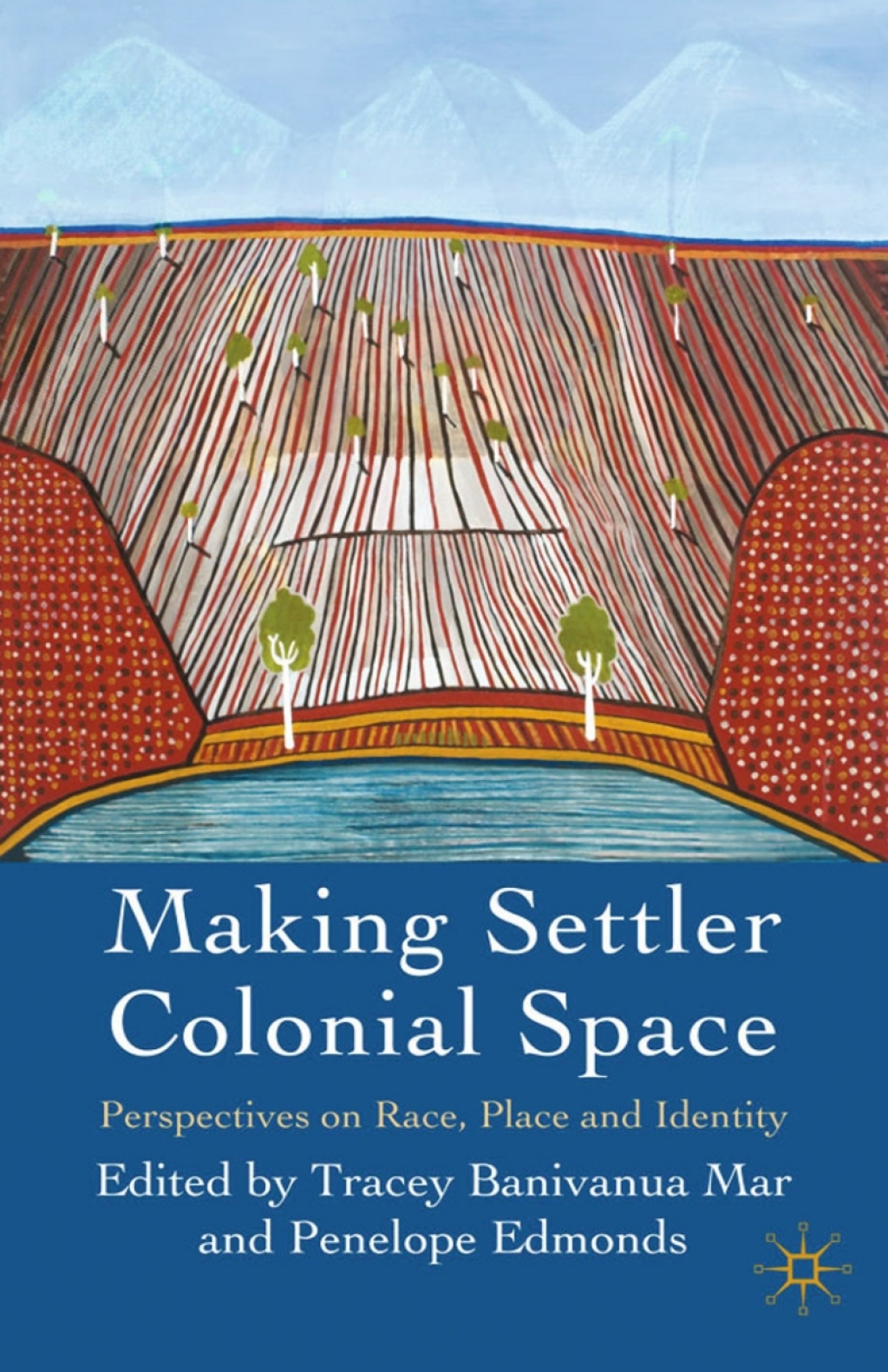 Making Settler Colonial Space Perspectives on Race, Place and Identity