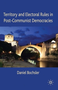 Cover image: Territory and Electoral Rules in Post-Communist Democracies 9780230248274