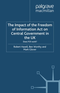 Imagen de portada: The Impact of the Freedom of Information Act on Central Government in the UK 9780230250345