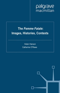 Cover image: The Femme Fatale: Images, Histories, Contexts 9780230203617