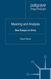 صورة الغلاف: Meaning and Analysis: New Essays on Grice 9780230579088