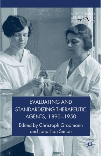 Cover image: Evaluating and Standardizing Therapeutic Agents, 1890-1950 9780230202818