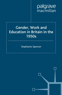 Cover image: Gender, Work and Education in Britain in the 1950s 9781403938169