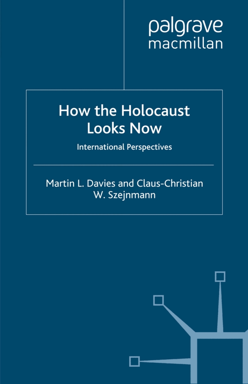 How the Holocaust Looks Now International Perspectives