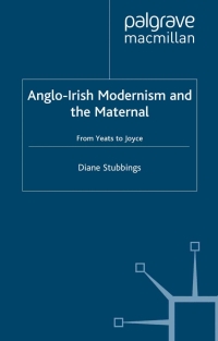 Cover image: Anglo-Irish Modernism and the Maternal 9780333760260