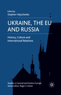 صورة الغلاف: Ukraine, The EU and Russia 9780230517998
