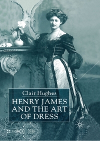 Cover image: Henry James and the Art of Dress 9780333914304