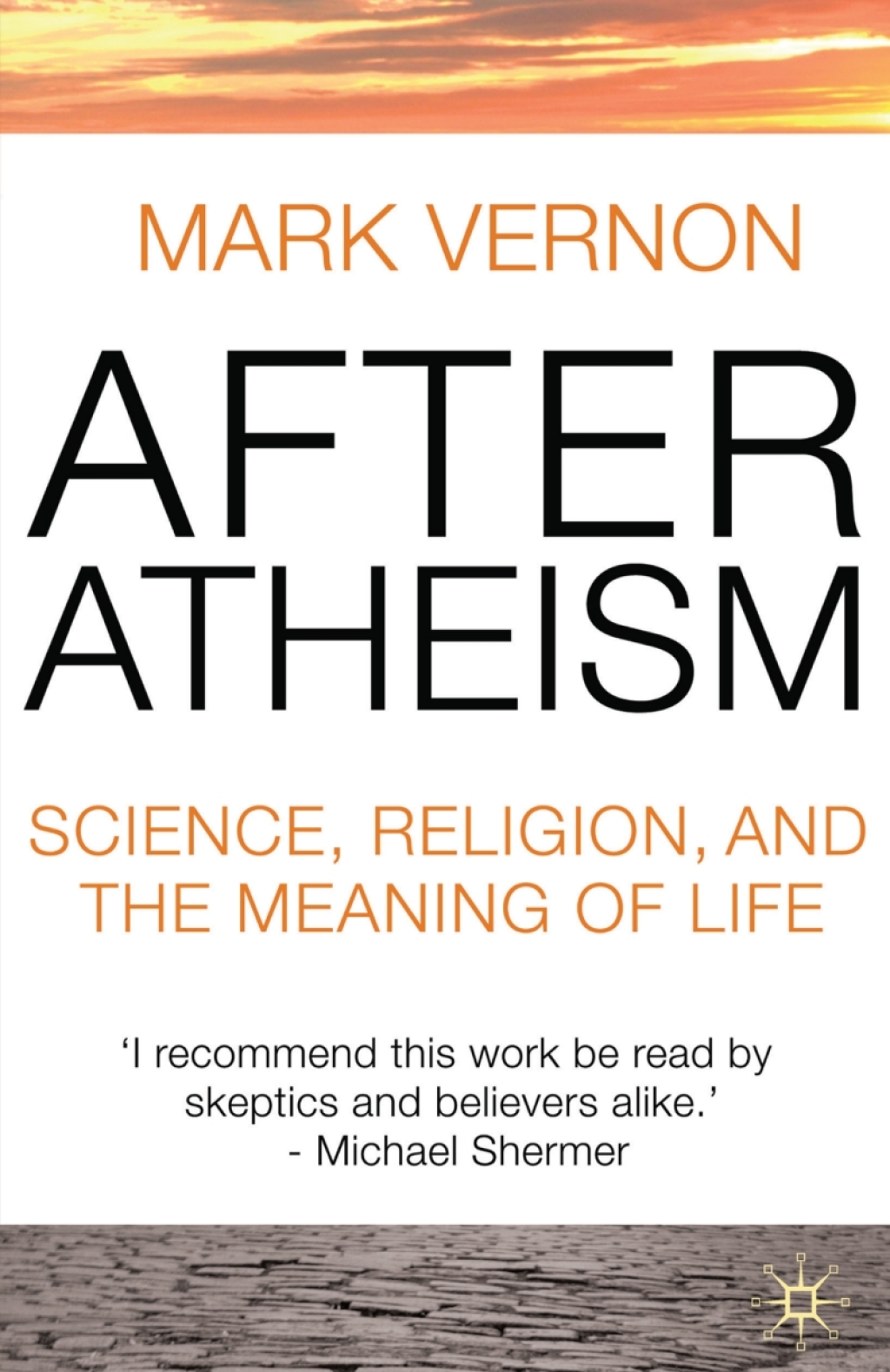 After Atheism Science, Religion and the Meaning of Life