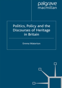 Cover image: Politics, Policy and the Discourses of Heritage in Britain 9780230581883