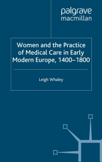 Imagen de portada: Women and the Practice of Medical Care in Early Modern Europe, 1400-1800 9780230282919