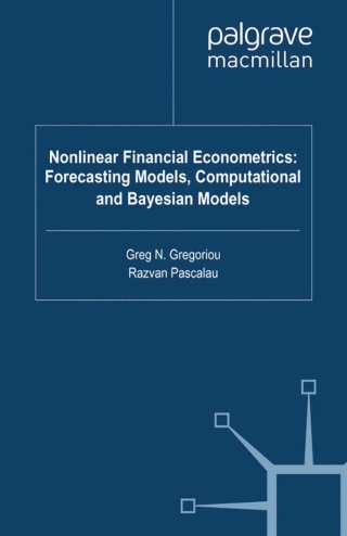 表紙画像: Nonlinear Financial Econometrics: Forecasting Models, Computational and Bayesian Models 9780230283657