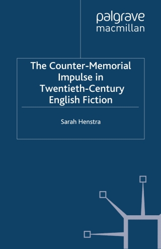 Cover image: The Counter-Memorial Impulse in Twentieth-Century English Fiction 9781349366934