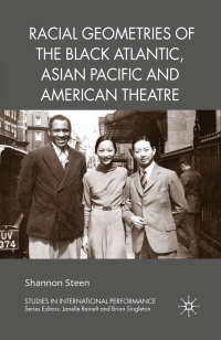 Cover image: Racial Geometries of the Black Atlantic, Asian Pacific and American Theatre 9780230221932