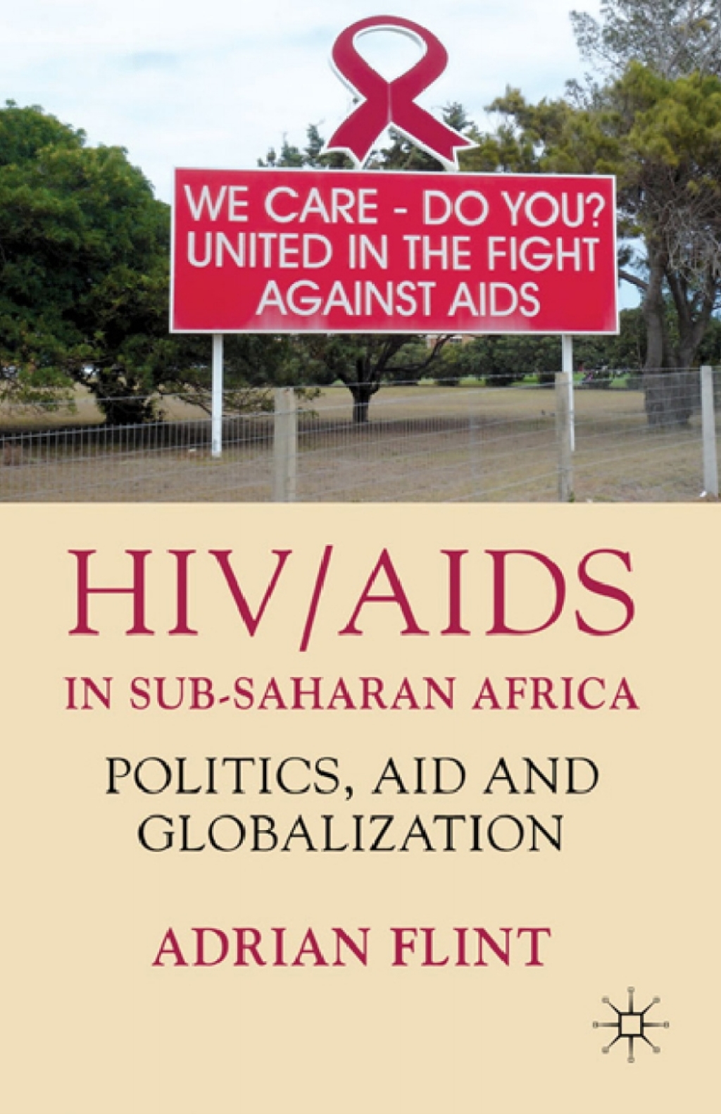 HIV/AIDS in Sub-Saharan Africa Politics, Aid and Globalization