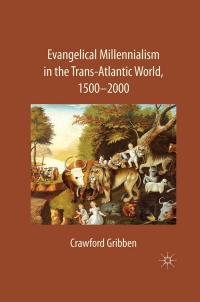 Cover image: Evangelical Millennialism in the Trans-Atlantic World, 1500-2000 9780230008250