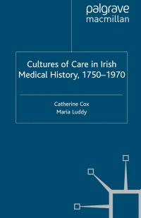 Omslagafbeelding: Cultures of Care in Irish Medical History, 1750-1970 9780230535862