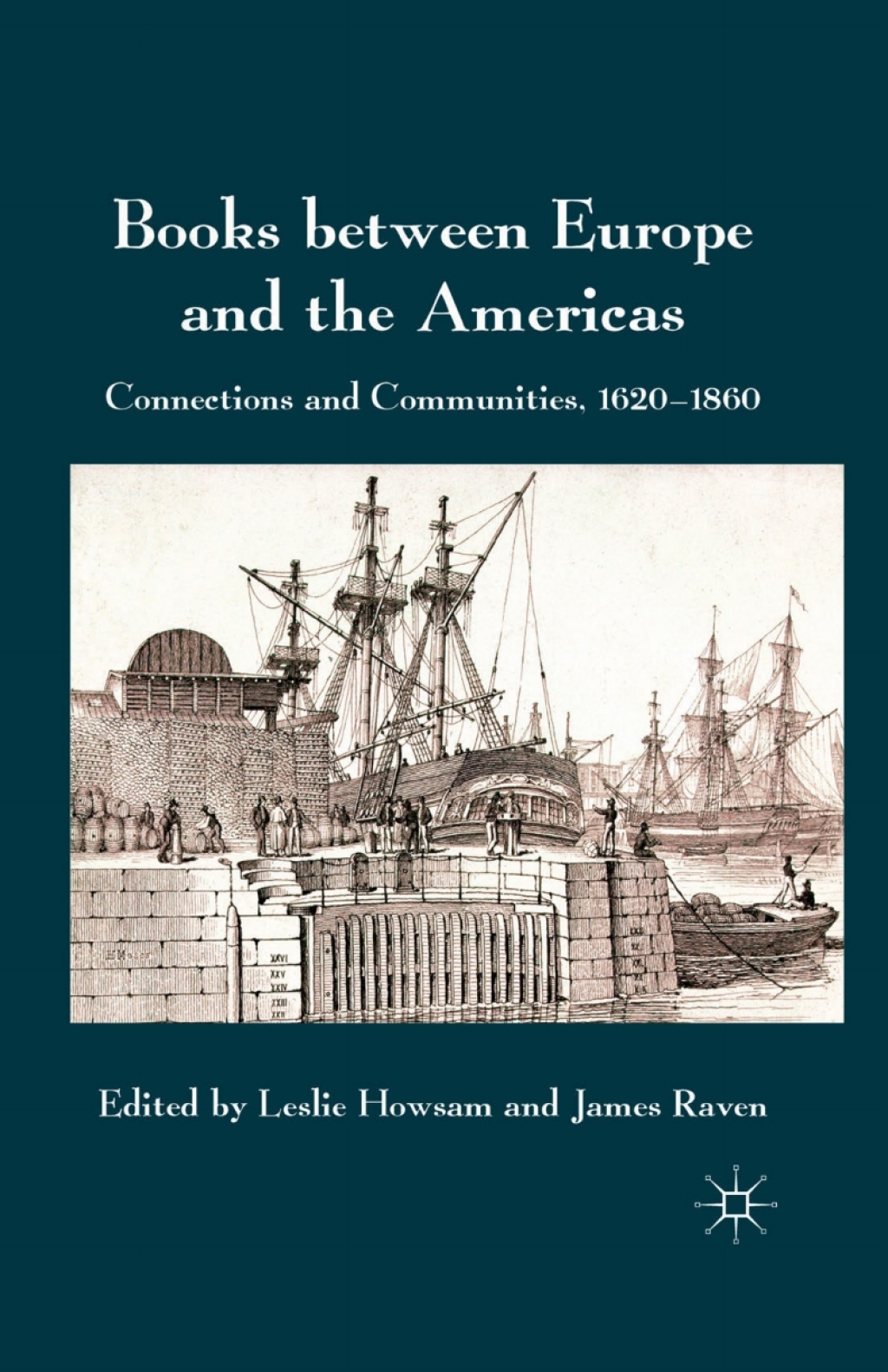 Books between Europe and the Americas Connections and Communities, 1620-1860
