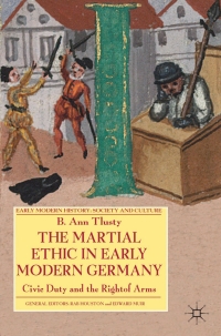 Titelbild: The Martial Ethic in Early Modern Germany 9780230576568