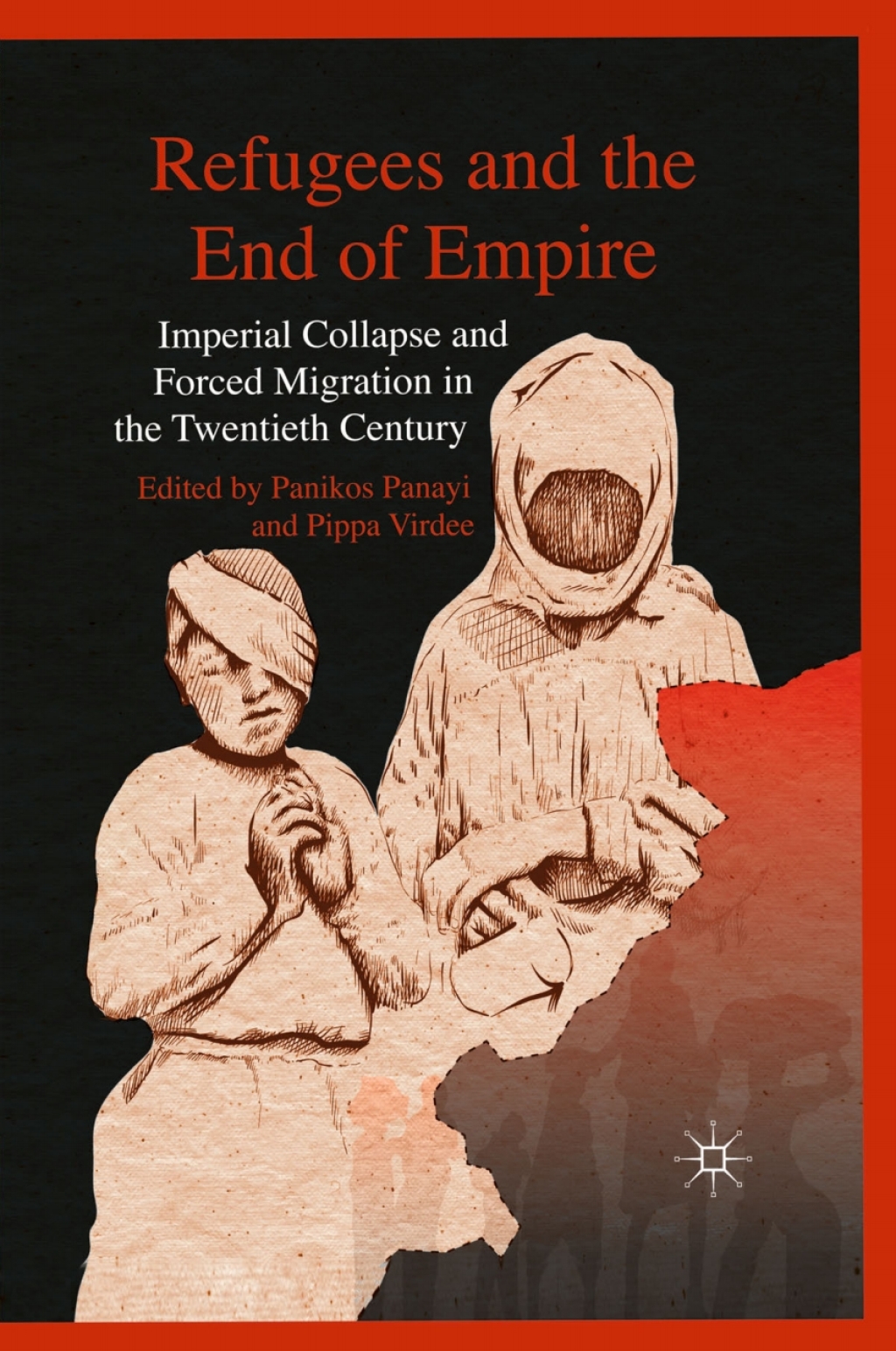 Refugees and the End of Empire Imperial Collapse and Forced Migration in the Twentieth Century