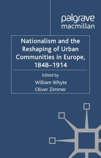 Imagen de portada: Nationalism and the Reshaping of Urban Communities in Europe, 1848-1914 9780230246287