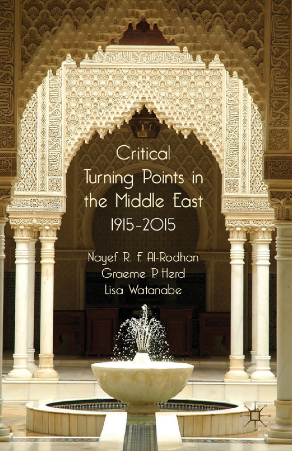 Critical Turning Points in the Middle East 1915 – 2015