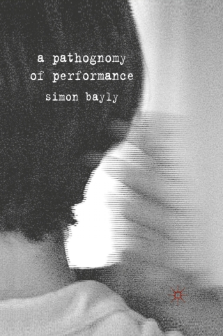 Cover image: A Pathognomy of Performance 9780230271692