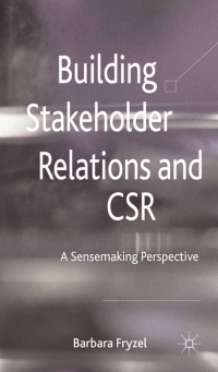 Cover image: Building Stakeholder Relations and Corporate Social Responsibility 9780230273252