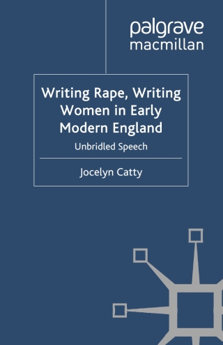Omslagafbeelding: Writing Rape, Writing Women in Early Modern England 9780333740286