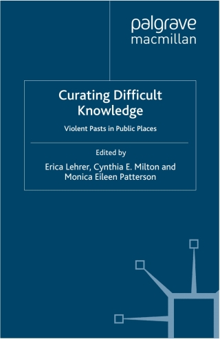 Cover image: Curating Difficult Knowledge 9780230296725