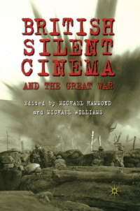 Cover image: British Silent Cinema and the Great War 9780230292628