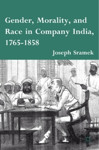 Cover image: Gender, Morality, and Race in Company India, 1765-1858 9780230116931