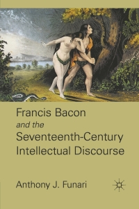 Cover image: Francis Bacon and the Seventeenth-Century Intellectual Discourse 9780230116849