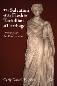 صورة الغلاف: The Salvation of the Flesh in Tertullian of Carthage 9780230117730