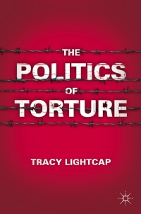 表紙画像: The Politics of Torture 9780230113770