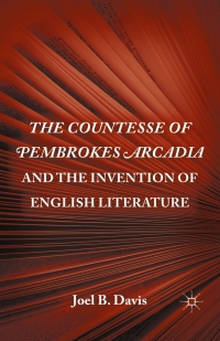 Titelbild: The Countesse of Pembrokes Arcadia and the Invention of English Literature 9780230112520