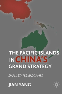 Imagen de portada: The Pacific Islands in China's Grand Strategy 9780230113237