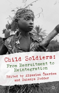 Cover image: Child Soldiers: From Recruitment to Reintegration 9780230241961