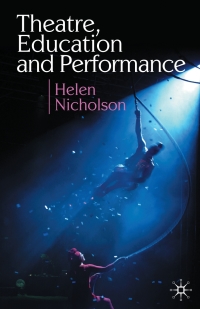 صورة الغلاف: Theatre, Education and Performance 1st edition 9780230574236