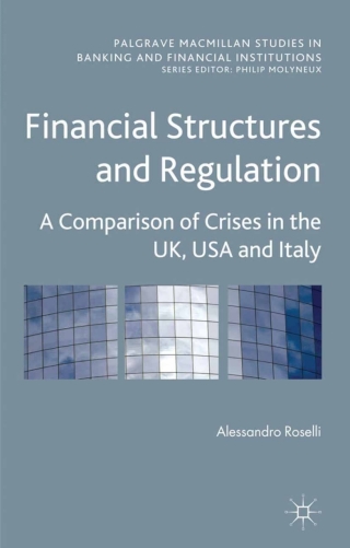 Imagen de portada: Financial Structures and Regulation: A Comparison of Crises in the UK, USA and Italy 9780230284944