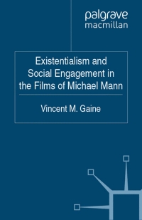 Cover image: Existentialism and Social Engagement in the Films of Michael Mann 9780230301054
