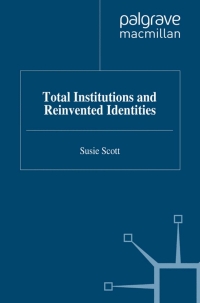 صورة الغلاف: Total Institutions and Reinvented Identities 9780230232013