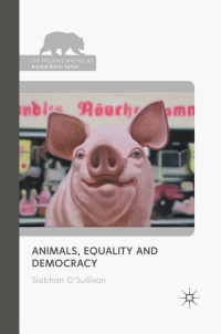 Cover image: Animals, Equality and Democracy 9780230243873