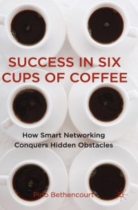 表紙画像: Success in Six Cups of Coffee 9780230347878