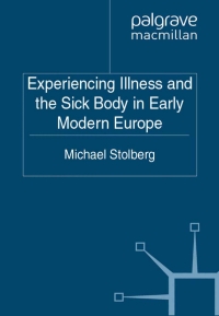 Cover image: Experiencing Illness and the Sick Body in Early Modern Europe 9780230243439