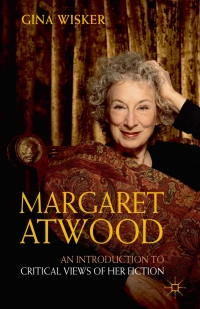 Immagine di copertina: Margaret Atwood: An Introduction to Critical Views of Her Fiction 1st edition 9781403987129