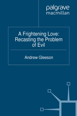 Cover image: A Frightening Love: Recasting the Problem of Evil 9780230249752