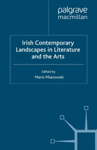 صورة الغلاف: Irish Contemporary Landscapes in Literature and the Arts 9780230319394