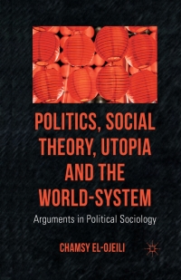 Omslagafbeelding: Politics, Social Theory, Utopia and the World-System 9780230246102